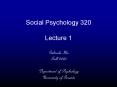 Social Psychology 320 Lecture 1 Gabriela Ilie Fall 2006 Department of Psychology University of Toronto PowerPoint PPT Presentation