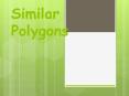 Similar Polygons PowerPoint PPT Presentation