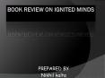BOOK REVIEW ON IGNITED MINDS PowerPoint PPT Presentation