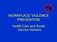WORKPLACE VIOLENCE PREVENTION PowerPoint PPT Presentation