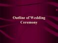 Outline of Wedding Ceremony PowerPoint PPT Presentation