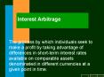 Interest Arbitrage PowerPoint PPT Presentation