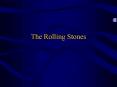 The Rolling Stones PowerPoint PPT Presentation