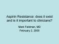 Aspirin Resistance: does it exist and is it important to clinicians? PowerPoint PPT Presentation