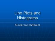Line Plots and Histograms