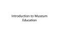 Introduction to Museum Education PowerPoint PPT Presentation