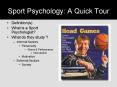 Sport Psychology: A Quick Tour PowerPoint PPT Presentation