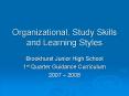 Organizational, Study Skills and Learning Styles PowerPoint PPT Presentation