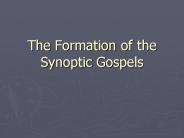 The Formation of the Synoptic Gospels