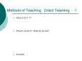 Methods of Teaching: Direct Teaching   1 PowerPoint PPT Presentation