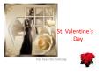 St. Valentine`s                   Day PowerPoint PPT Presentation