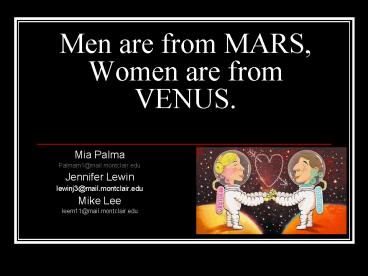 Men are from MARS, Women are from VENUS.