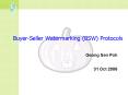 Buyer-Seller Watermarking (BSW) Protocols PowerPoint PPT Presentation