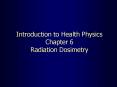 Introduction to Health Physics Chapter 6 Radiation Dosimetry PowerPoint PPT Presentation