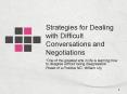 Strategies for Dealing with Difficult Conversations and Negotiations PowerPoint PPT Presentation