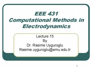 EEE 431 Computational Methods in Electrodynamics