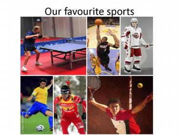 Our favourite sports