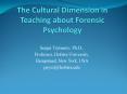 The Cultural Dimension in Teaching about Forensic Psychology PowerPoint PPT Presentation