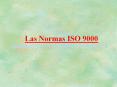 Las Normas ISO 9000 PowerPoint PPT Presentation