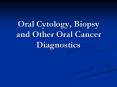 Oral Cytology, Biopsy and Other Oral Cancer Diagnostics PowerPoint PPT Presentation