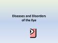 Diseases and Disorders of the Eye PowerPoint PPT Presentation