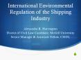 International Environmental Regulation of the Shipping Industry PowerPoint PPT Presentation