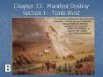 Chapter 13: Manifest Destiny Section 1: Trails West PowerPoint PPT Presentation