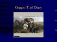 Oregon Trail Diary PowerPoint PPT Presentation