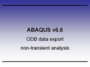 ABAQUS v6.6 ODB data export non-transient analysis