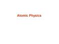 Atomic Physics PowerPoint PPT Presentation