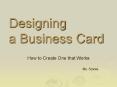 Designing a Business Card PowerPoint PPT Presentation
