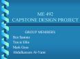 ME 492 CAPSTONE DESIGN PROJECT PowerPoint PPT Presentation