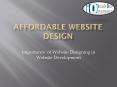 Affordable Website Design - Importance of Website Designing in Website Development PowerPoint PPT Presentation