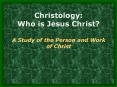 Christology:  Who is Jesus Christ? PowerPoint PPT Presentation