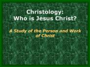 Christology:  Who is Jesus Christ?