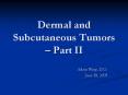 Dermal and Subcutaneous Tumors  PowerPoint PPT Presentation