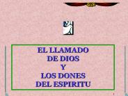 EL LLAMADO               DE DIOS                         Y                         LOS DONES               DEL ESPIRITU
