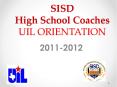 SISD High School Coaches UIL ORIENTATION PowerPoint PPT Presentation