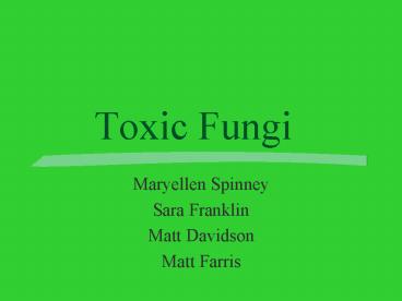 Toxic Fungi