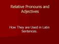 Relative Pronouns and Adjectives PowerPoint PPT Presentation