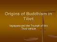Origins of Buddhism in Tibet PowerPoint PPT Presentation