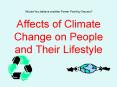 Affects of Climate Change on People and Their Lifestyle PowerPoint PPT Presentation