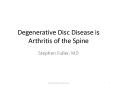 Degenerative Disc Disease is Arthritis of the Spine PowerPoint PPT Presentation
