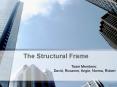 The Structural Frame PowerPoint PPT Presentation