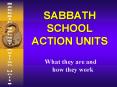SABBATH SCHOOL ACTION UNITS PowerPoint PPT Presentation