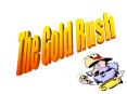 The Gold Rush PowerPoint PPT Presentation