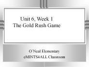 Unit 6, Week 1 The Gold Rush Game
