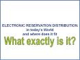 ELECTRONIC RESERVATION DISTRIBUTION in today PowerPoint PPT Presentation