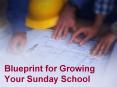 Blueprint for Growing Your Sunday School PowerPoint PPT Presentation