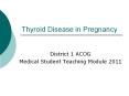 Thyroid Disease in Pregnancy PowerPoint PPT Presentation
